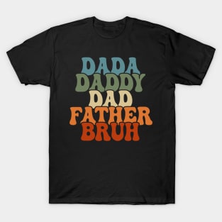 Dada Daddy Dad Father Bruh Fathers Day T-Shirt